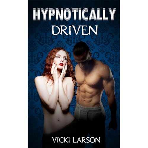 HYPNOTICALLY DRIVEN Audiolibro Por Vicki Larson arte de portada