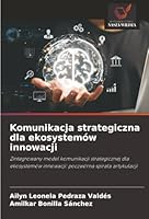 Komunikacja strategiczna dla ekosystemów innowacji (Polish Edition) 6207820460 Book Cover