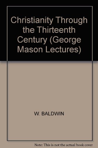 Christianity through the thirteenth century (Do... 080272003X Book Cover