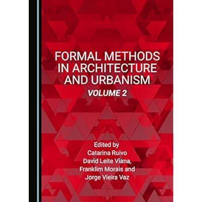 Formal Methods in Architecture and Urbanism, Volume 2