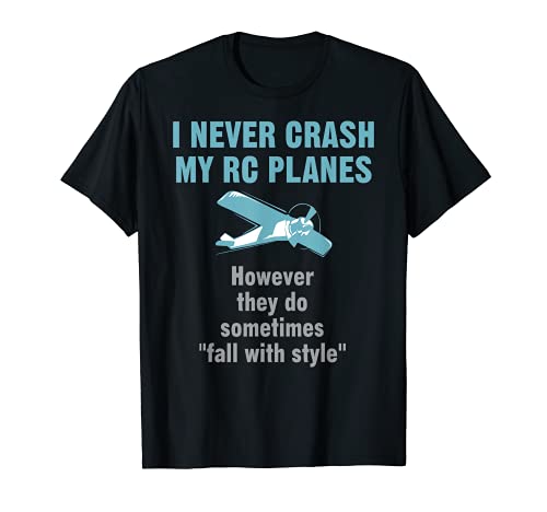 Mens I Never Crash My RC Planes Radio Control Hobby T-Shirt