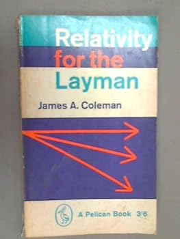 Paperback Relativity For The Layman - A Simplified Account Of The History, Theory, And Proofs Of Relativity [French] Book
