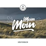 ostfriesland ferienwohnung kaufen  Moin Moin – Gästebuch: Erinnerungsalbum & Geschenkbuch zum selbst gestalten, ausfüllen & eintragen für die Gäste ihrer Ferienwohnung an der Nordsee ... I Softcover I Anker Dünen Ornamente