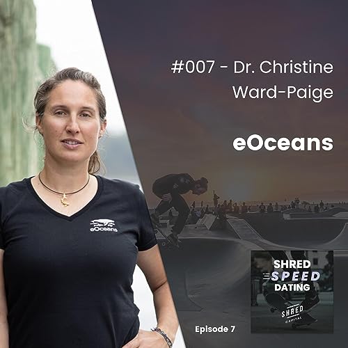 #007 - Dr. Christine Ward-Paige: eOceans