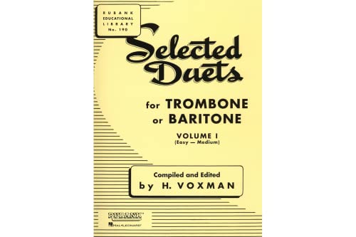 Selected Duets for Trombone or Baritone, Volume 1 | Easy to Medium Level Sheet Music | Trombone Duet Songbook for Students and Teachers | Rubank ... Brass Players (Rubank Educational Library)