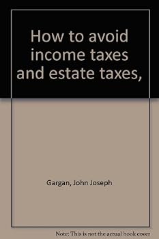 Unknown Binding How to avoid income taxes and estate taxes, Book