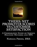 Thesis: Net Promoter Scores vs Customer Satisfaction: A Comparative Study of Service Delivery Methods and NPS