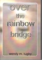 Over The Rainbow Bridge 0954801903 Book Cover