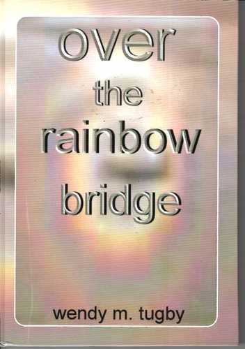 Over The Rainbow Bridge 0954801903 Book Cover