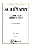  Scenes from Goethe\'s Faust: Satb or Ssaattbb Double Chorus with Satbarb Soli (German Language Edition)