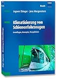 Klimatisierung von Schienenfahrzeugen: Grundlagen, Konzepte, Perspektiven