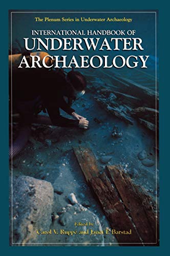International Handbook of Underwater Archaeology (The Springer Series in Underwater Archaeology) International Handbook of Underwater Archaeology (The Springer Series in Underwater Archaeology)
