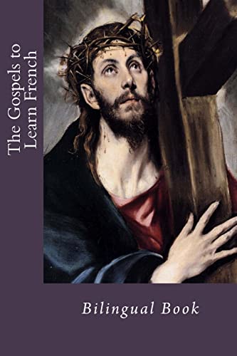 The Gospels to Learn French: Bilingual Book