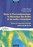  Toute la Thermodynamique et la mécanique des fluides : Cours et exercices corrigés - MPSI-PCSI, MP-PC-PSI