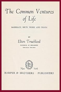 Hardcover The Common Ventures of Life: Marriage, Birth, Work, Death Book