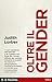 Oltre Il Gender. I Nuovi Paradossi Dell'identità - 3