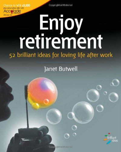 Buy Enjoy Retirement: 52 Brilliant Ideas for Loving Life After Work — BookShops.in