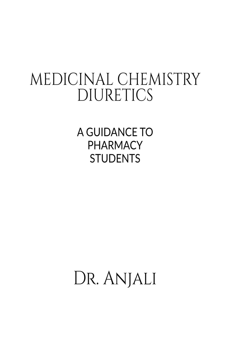 MEDICINAL CHEMISTRY-DIURETICS: A GUIDANCE TO PHARMACY STUDENTS