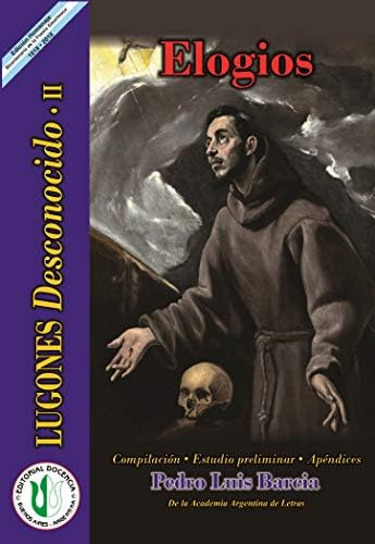 Elogios: Serie Lugones Desconocido II (PEDRO LUIS BARCIA - OBRA COMPLETA nº 5)