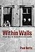 WITHIN WALLS:PRIVATE LIFE IN THE GERMAN DEMOCRATIC REPUBLIC PAPER: Private Life In The German Democratic Republic