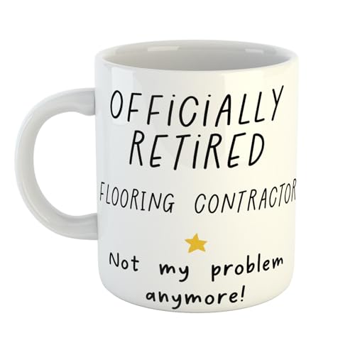 Just The Shirt Retired Flooring Contractor Not My Problem Anymore Ceramic Mug – Funny Gift Idea for Workmates, Secret Santa, Christmas or Birthday