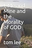 I, Me and Mine and the Morality of GOD