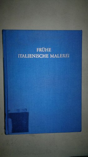 Gemäldegalerie Berlin, Katalog der Gemälde, Frühe italienische Malerei Gemäldegalerie Berlin, Katalog der Gemälde, Frühe italienische Malerei