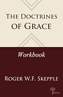 The Doctrines of Grace Workbook 0966056248 Book Cover