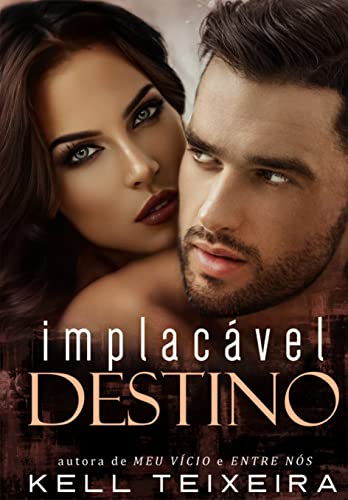 Implacável Destino (Série Destinos Livro 2)