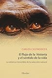 Flujo de la historia y el sentido de la vida,El: La retórica irresistible de la selección natural (fuera de colección)