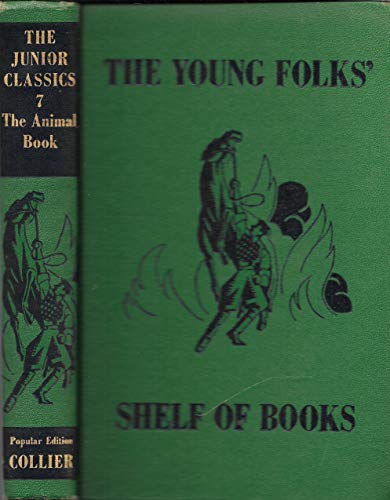 The Animal Book Volume 7 of the Junior Classics B003FCBJ1E Book Cover