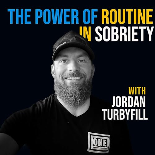 Page de couverture de The Power of Routine in Sobriety: Jordan Turbyfill’s Mental Health Transformation