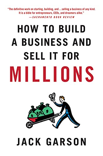 How To Build A Business And Sell It For Millions: The Essential Moves For Every Small Business