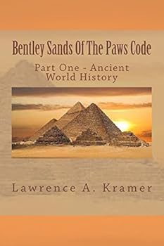 Paperback Bentley Sands Of The Paws Code: Part One - Ancient World History Book