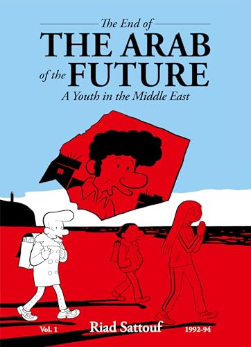 The End of the Arab of the Future: A Youth in the Middle East Vol. 1