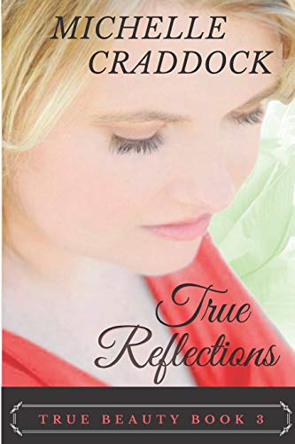 True Reflections (True Beauty Series)