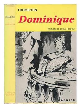 Paperback Dominique / Eugène Fromentin ; [introduction et notes par Émile Henriot] [French] Book