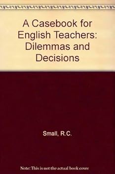 Paperback Casebook for English Teachers: Dilemmas and Decisions Book