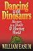 Dancing with Dinosaurs: Ministry in a Hostile & Hurting World