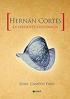Hernán Cortés y la Serpiente emplumada 8468646059 Book Cover
