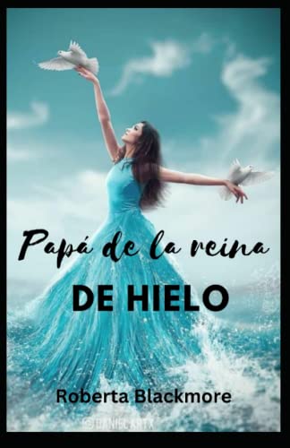 Papá de la reina de hielo (Spanish Edition)