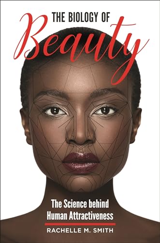 The Biology of Beauty: The Science behind Human Attractiveness