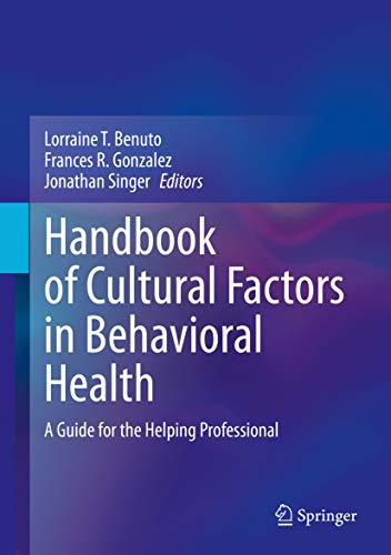 Handbook of Cultural Factors in Behavioral Health: A Guide for the Helping...