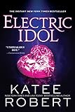 Electric Idol: A Deliciously Forbidden Modern Retelling of Psyche and Eros