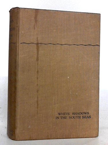 White Shadows in the South Seas B002MH1O7W Book Cover