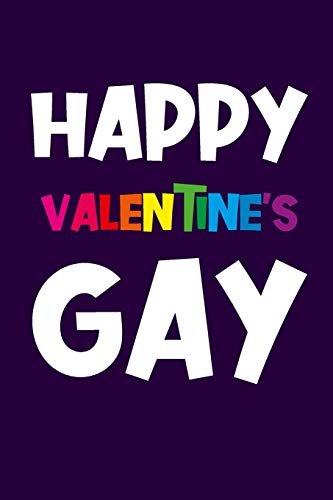 Happy Valentine'S Gay: Gay Valentine'S Day Gift - Funny Valentine'S Day Notebook Journal Lgbt