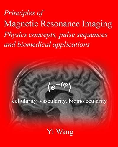 Principles of Magnetic Resonance Imaging: Physics Concepts, Pulse Sequences, & Biomedical Applications
