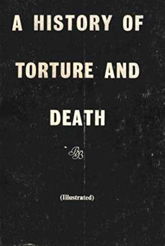 A History of Torture and Death (English Edition)