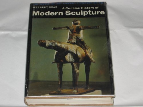 A Concise History of Modern Sculpture 0275415406 Book Cover