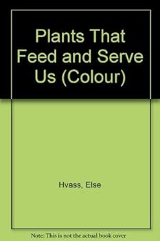 Hardcover Plants That Feed and Serve Us (Colour) Book